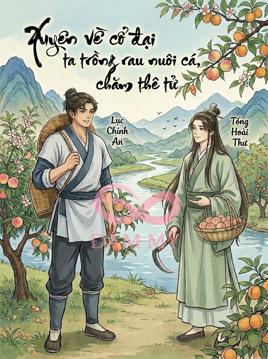 [Edit] Xuyên Về Cổ Đại Ta Trồng Rau Nuôi Cá, Chăm Thê Tử