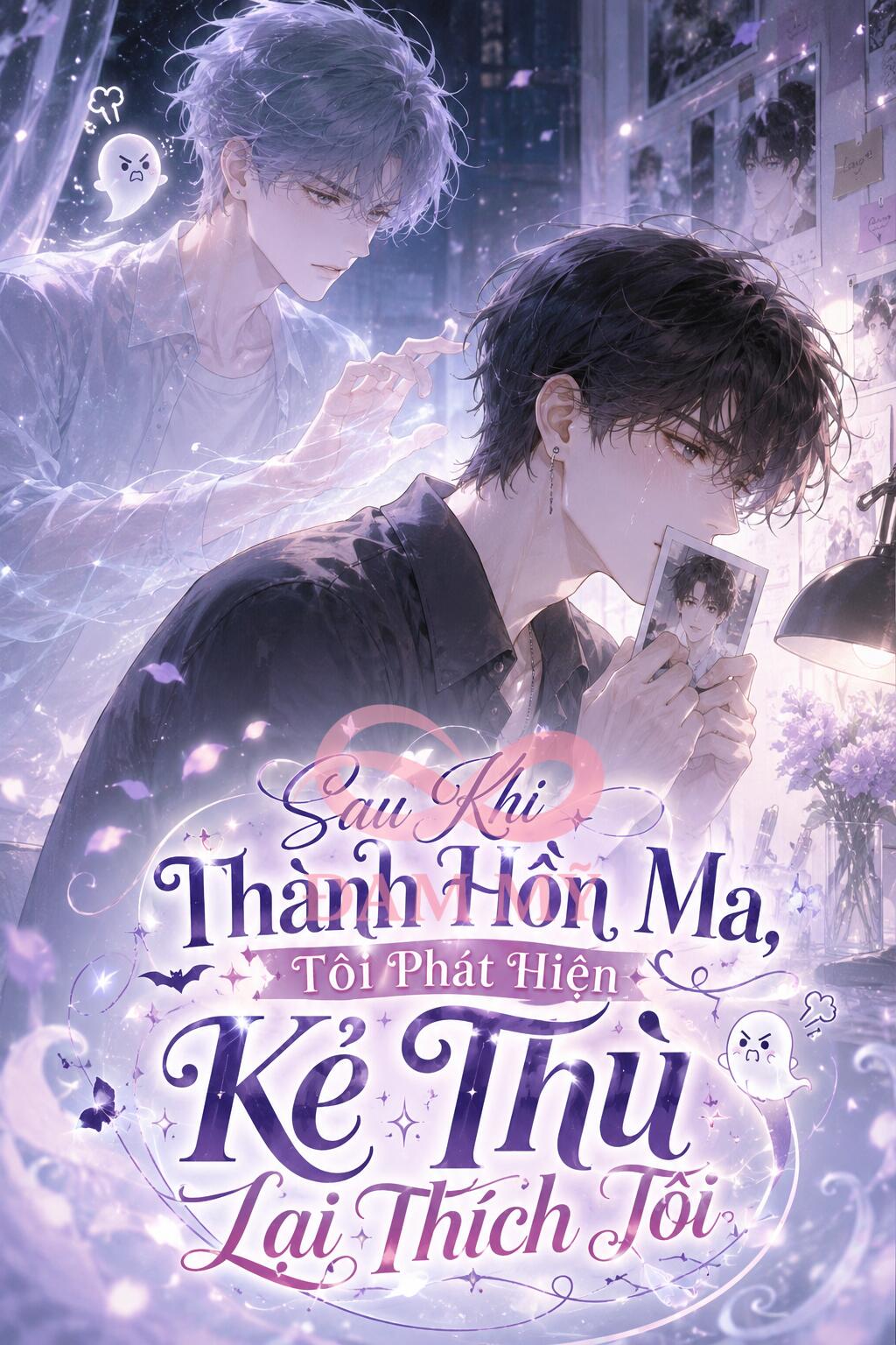 Sau Khi Thành Hồn Ma, Tôi Phát Hiện Kẻ Thù Lại Thích Tôi