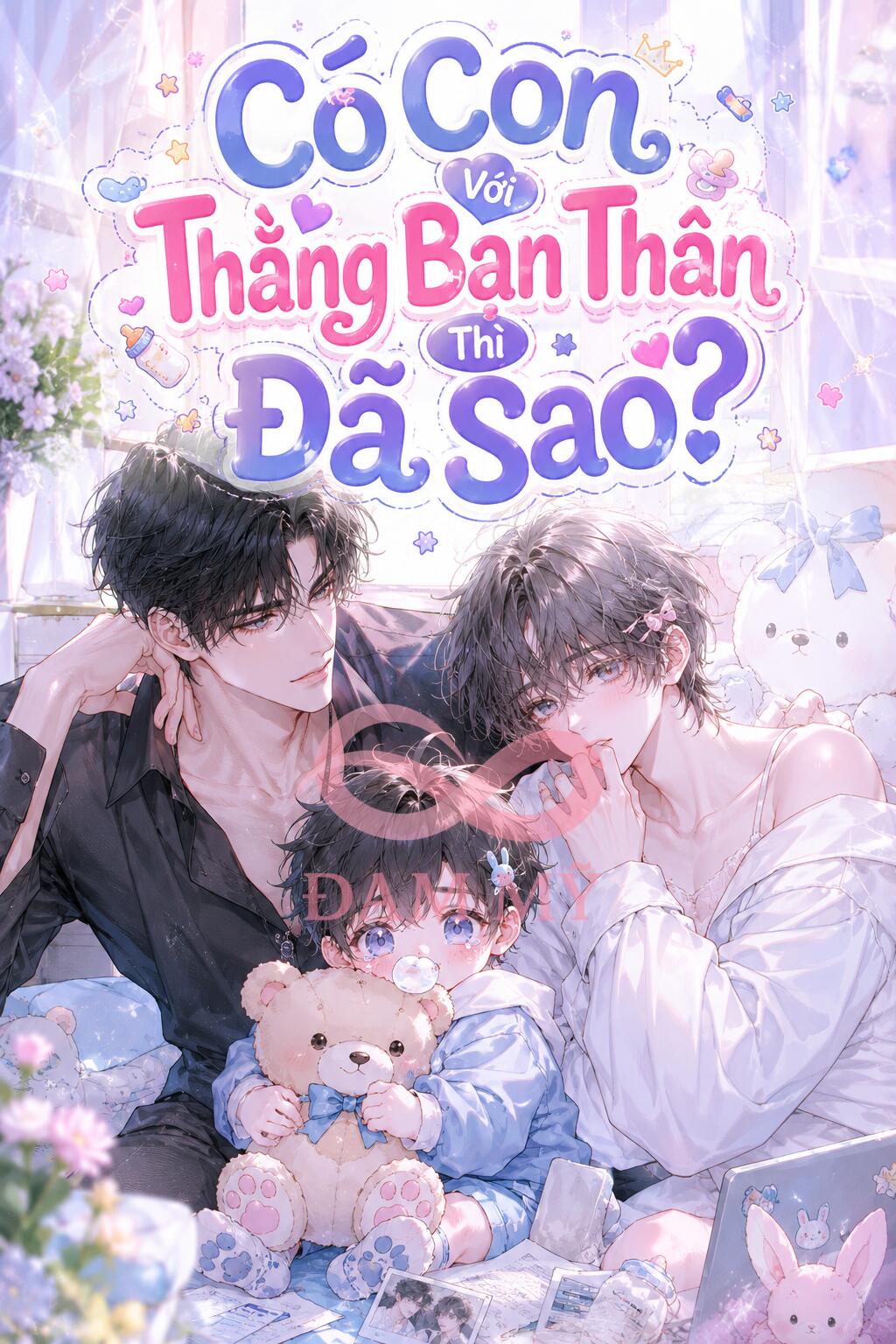 Có Con Với Thằng Bạn Thân Thì Đã Sao?