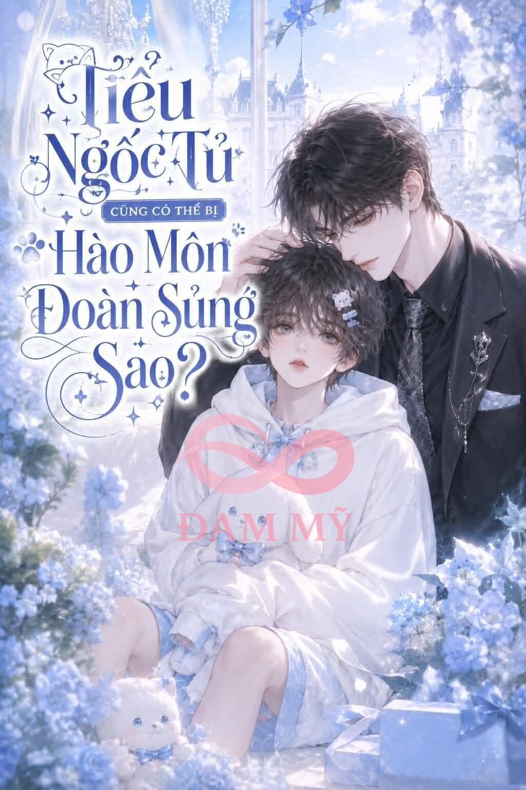 TIỂU NGỐC TỬ CŨNG CÓ THỂ BỊ HÀO MÔN ĐOÀN SỦNG SAO?