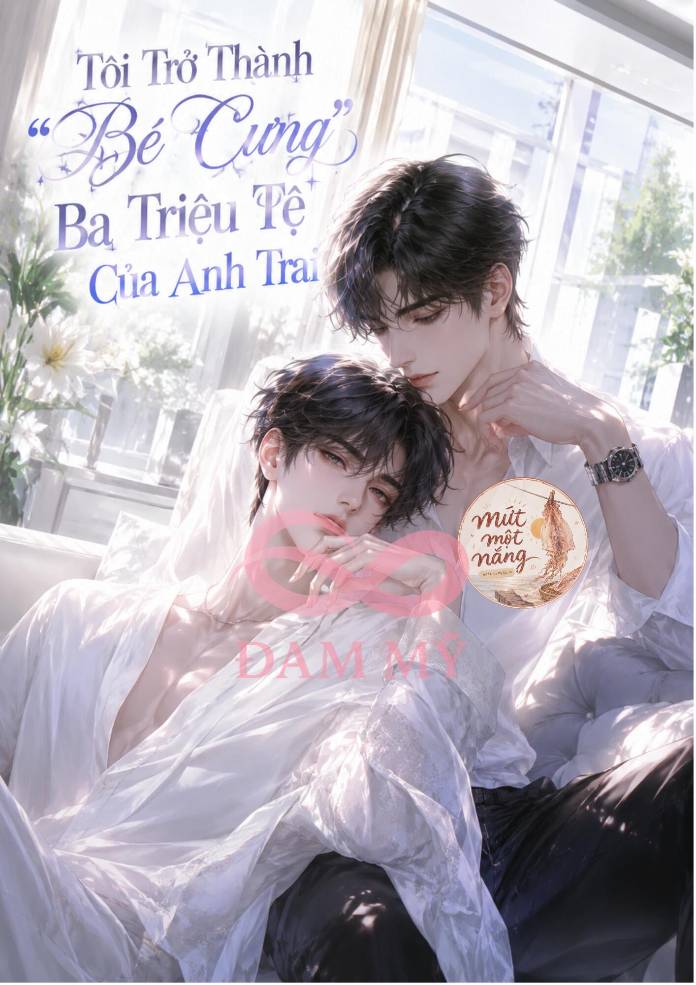 Tôi Trở Thành "Bé Cưng" Ba Triệu Tệ Của Anh Trai