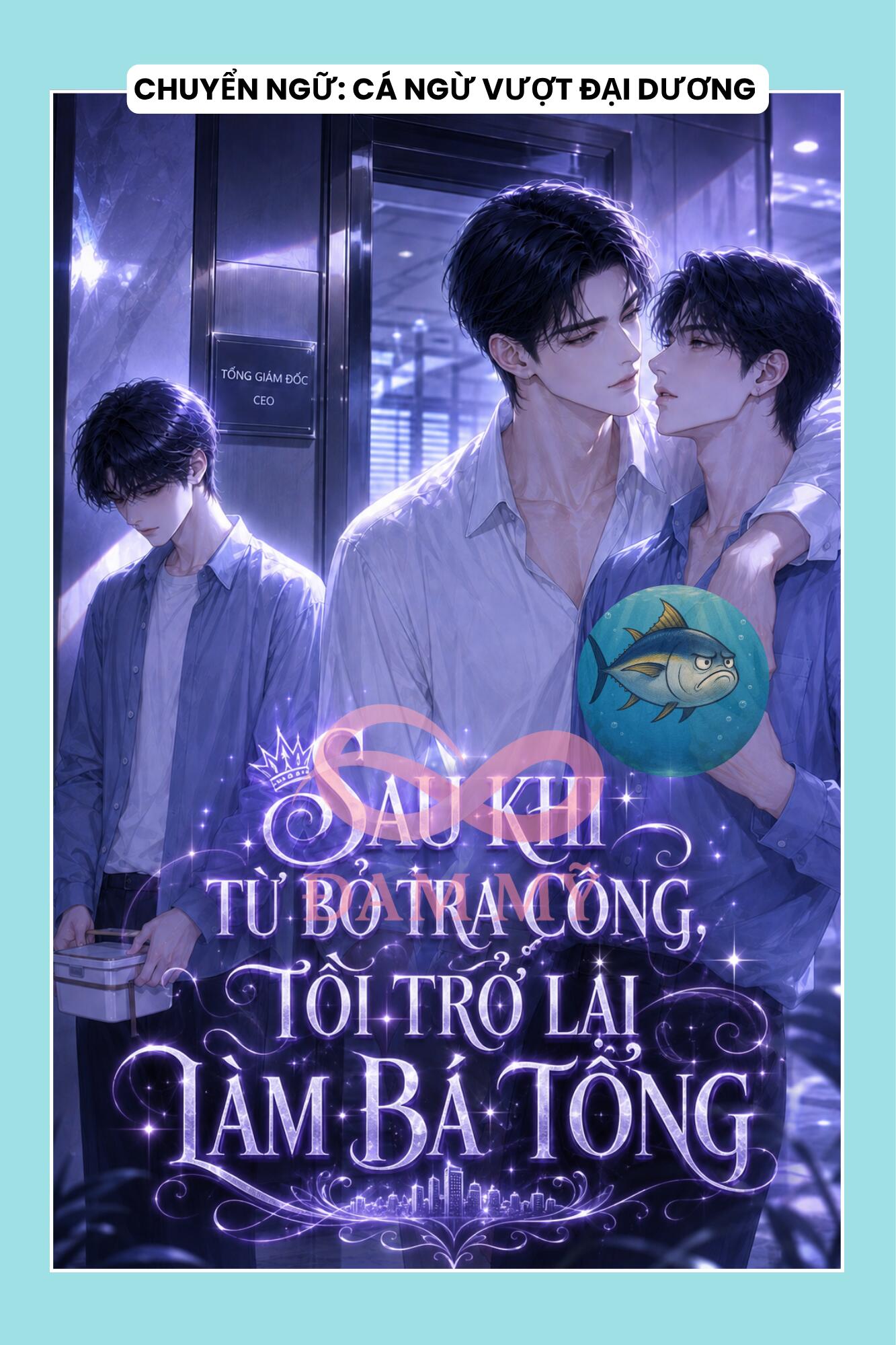 SAU KHI TỪ BỎ TRA CÔNG, TÔI TRỞ LẠI LÀM BÁ TỔNG