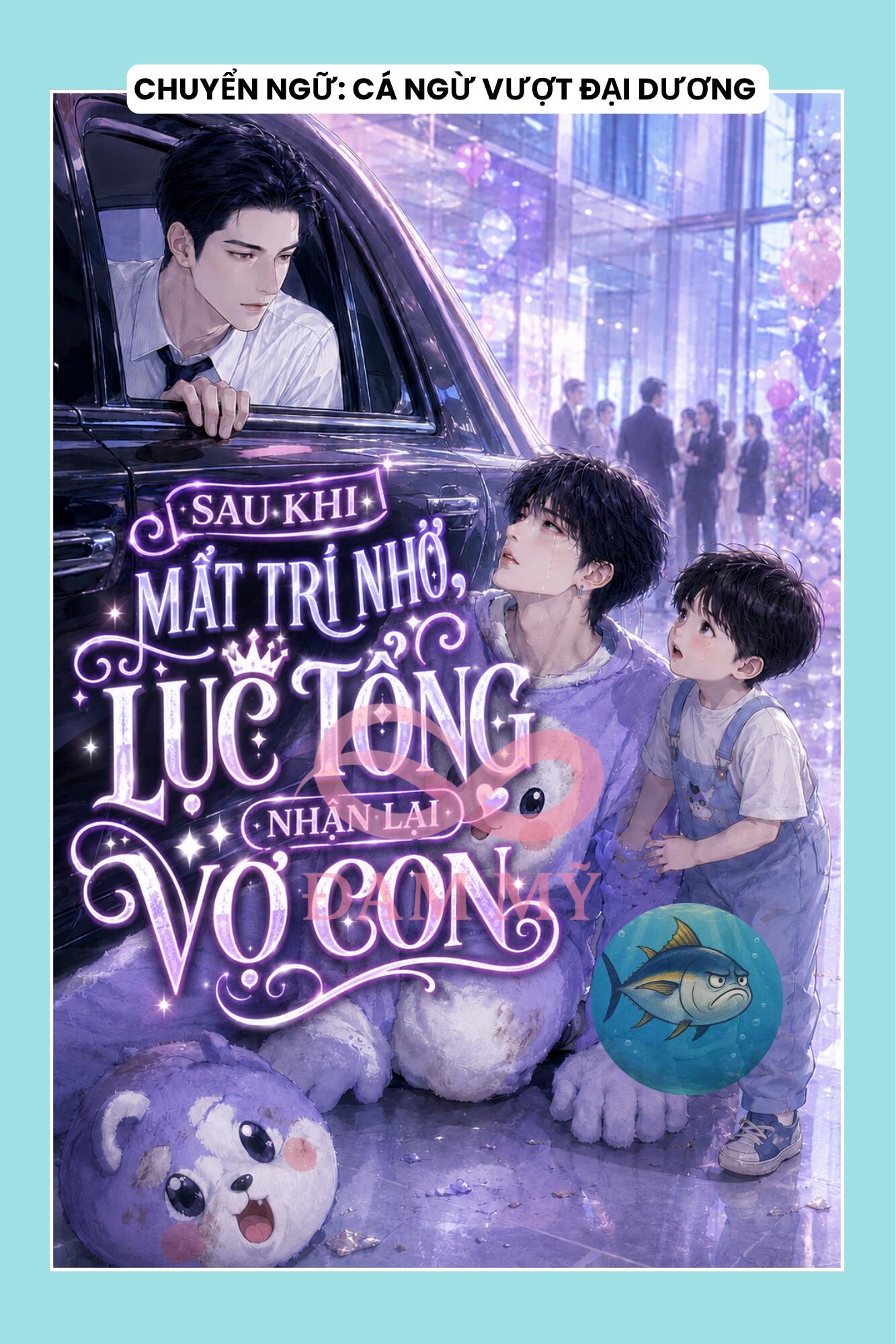 SAU KHI MẤT TRÍ NHỚ, LỤC TỔNG NHẬN LẠI VỢ CON