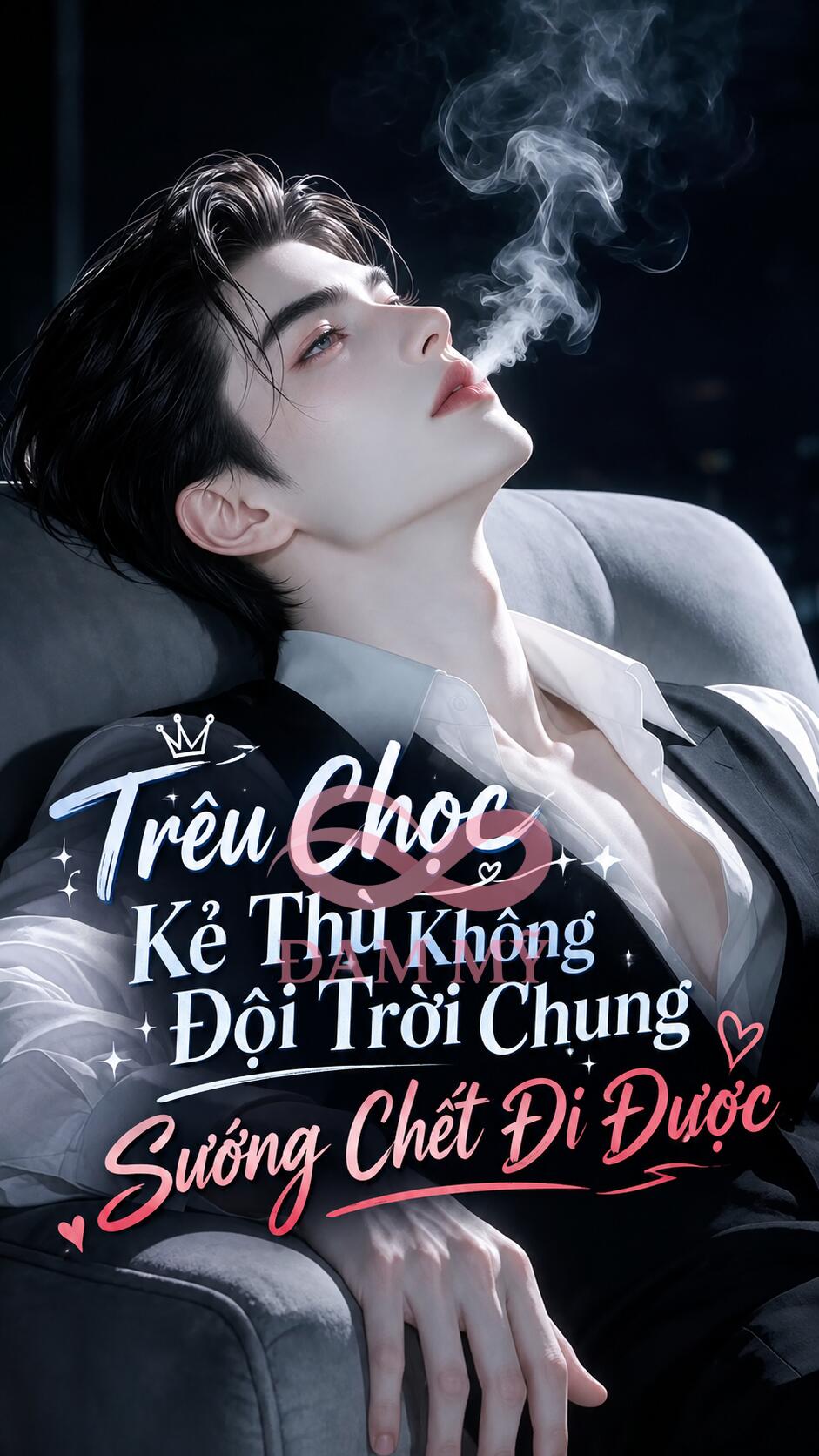 Trêu Chọc Kẻ Thù Không Đội Trời Chung Sướng Chết Đi Được