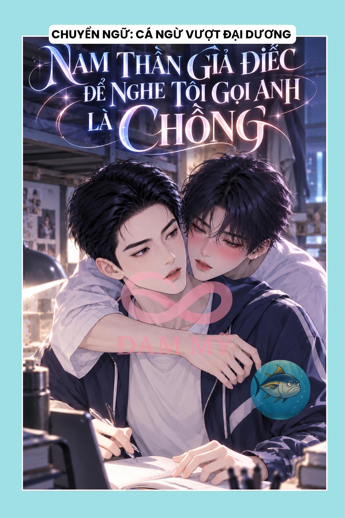 NAM THẦN GIẢ ĐIẾC ĐỂ NGHE TÔI GỌI ANH LÀ CHỒNG