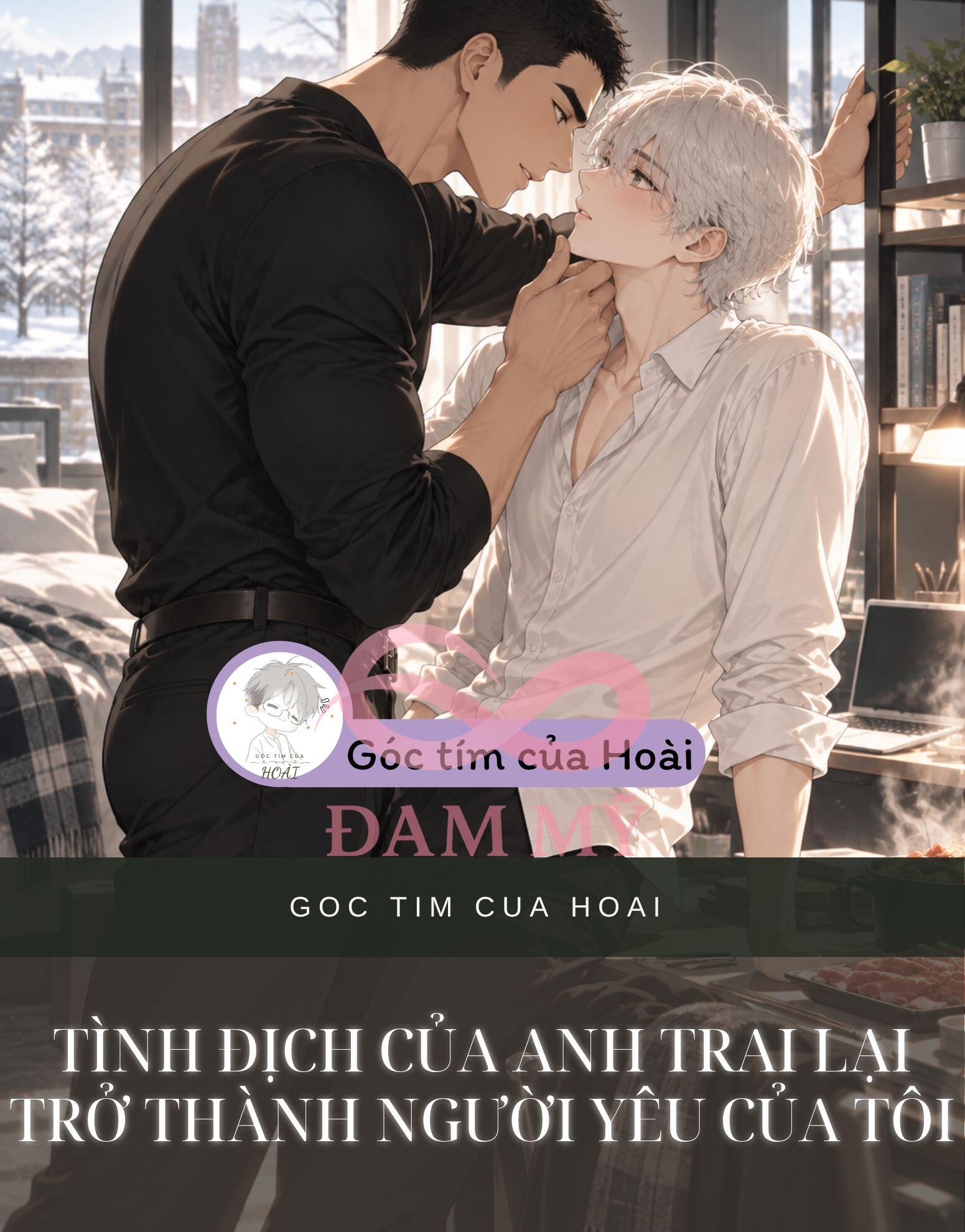 TÌNH ĐỊCH CỦA ANH TRAI LẠI TRỞ THÀNH NGƯỜI YÊU CỦA TÔI