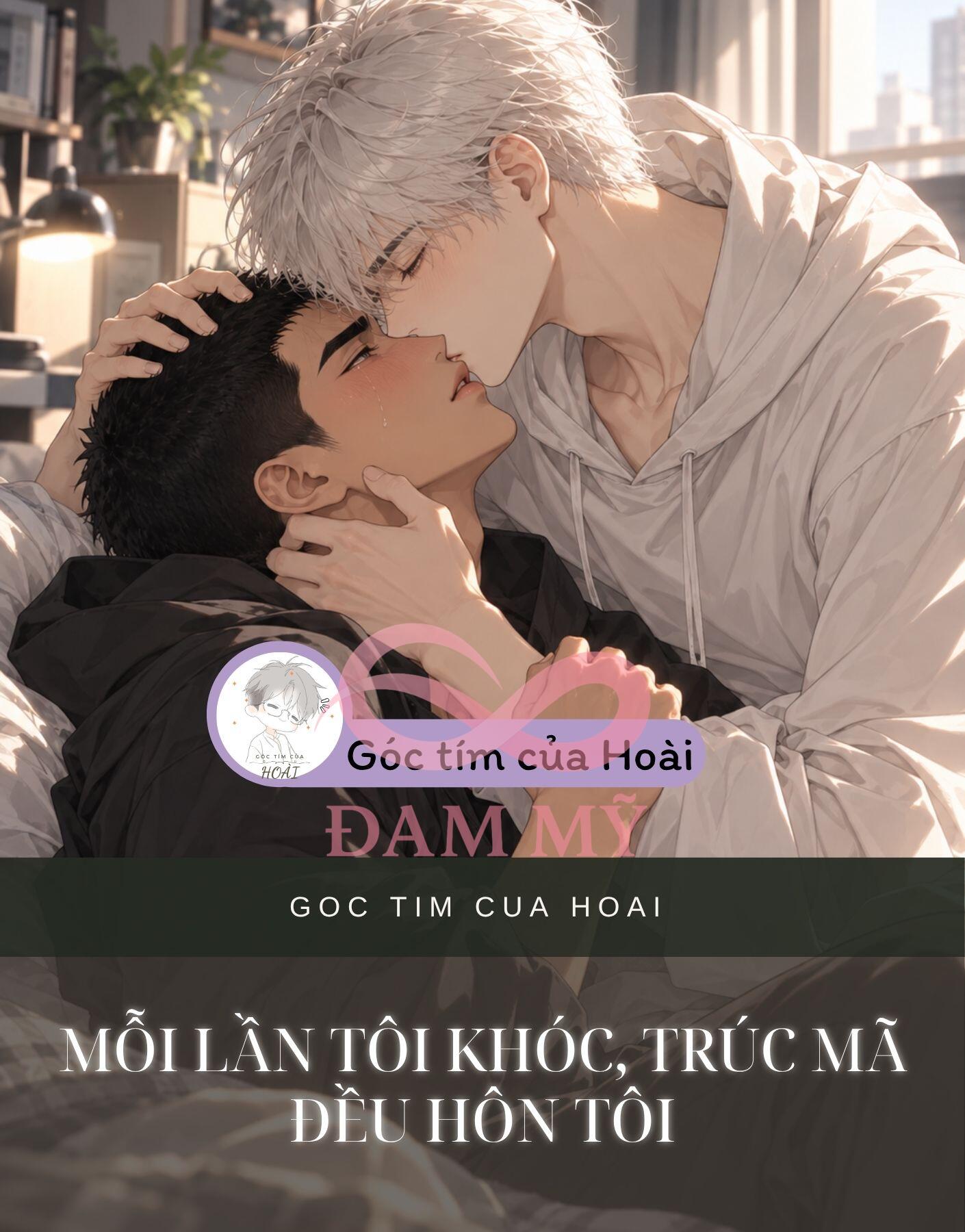 MỖI LẦN TÔI KHÓC, TRÚC MÃ ĐỀU HÔN TÔI