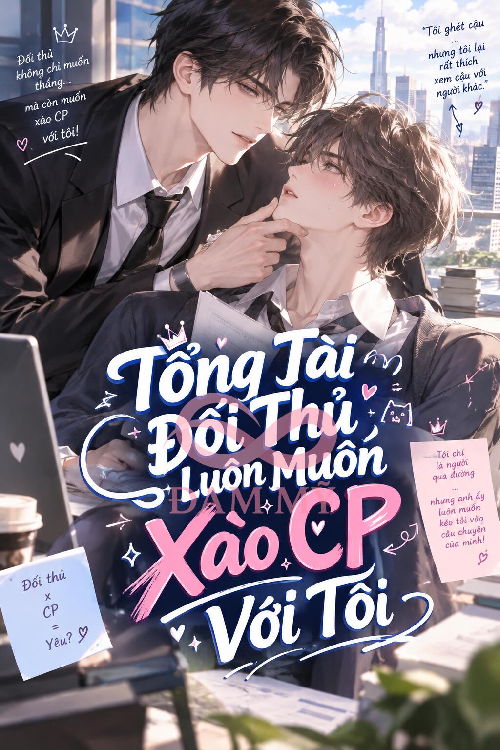 Tổng Tài Đối Thủ Luôn Muốn Xào CP Với Tôi