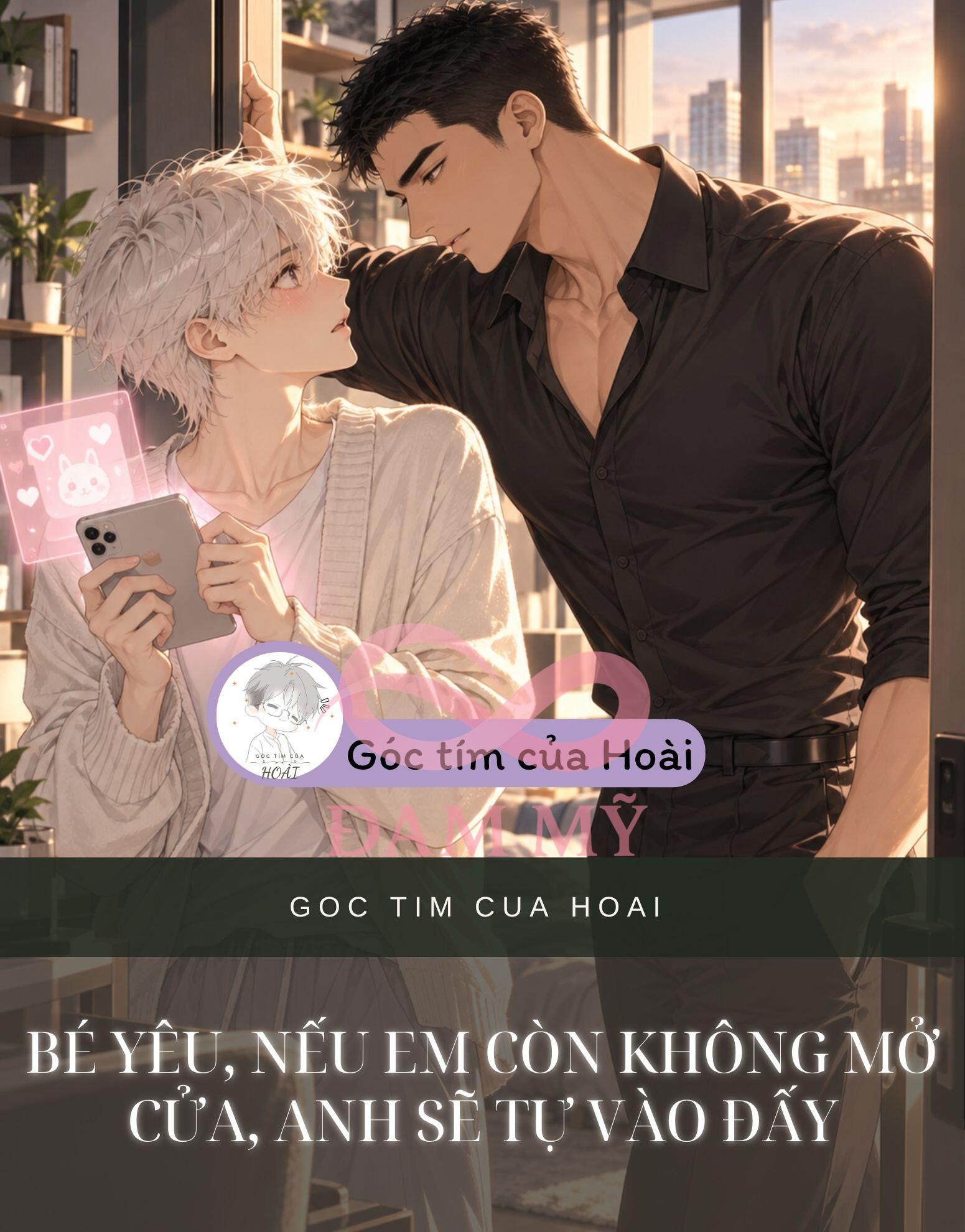 BÉ YÊU, NẾU EM CÒN KHÔNG MỞ CỬA, ANH SẼ TỰ VÀO ĐẤY