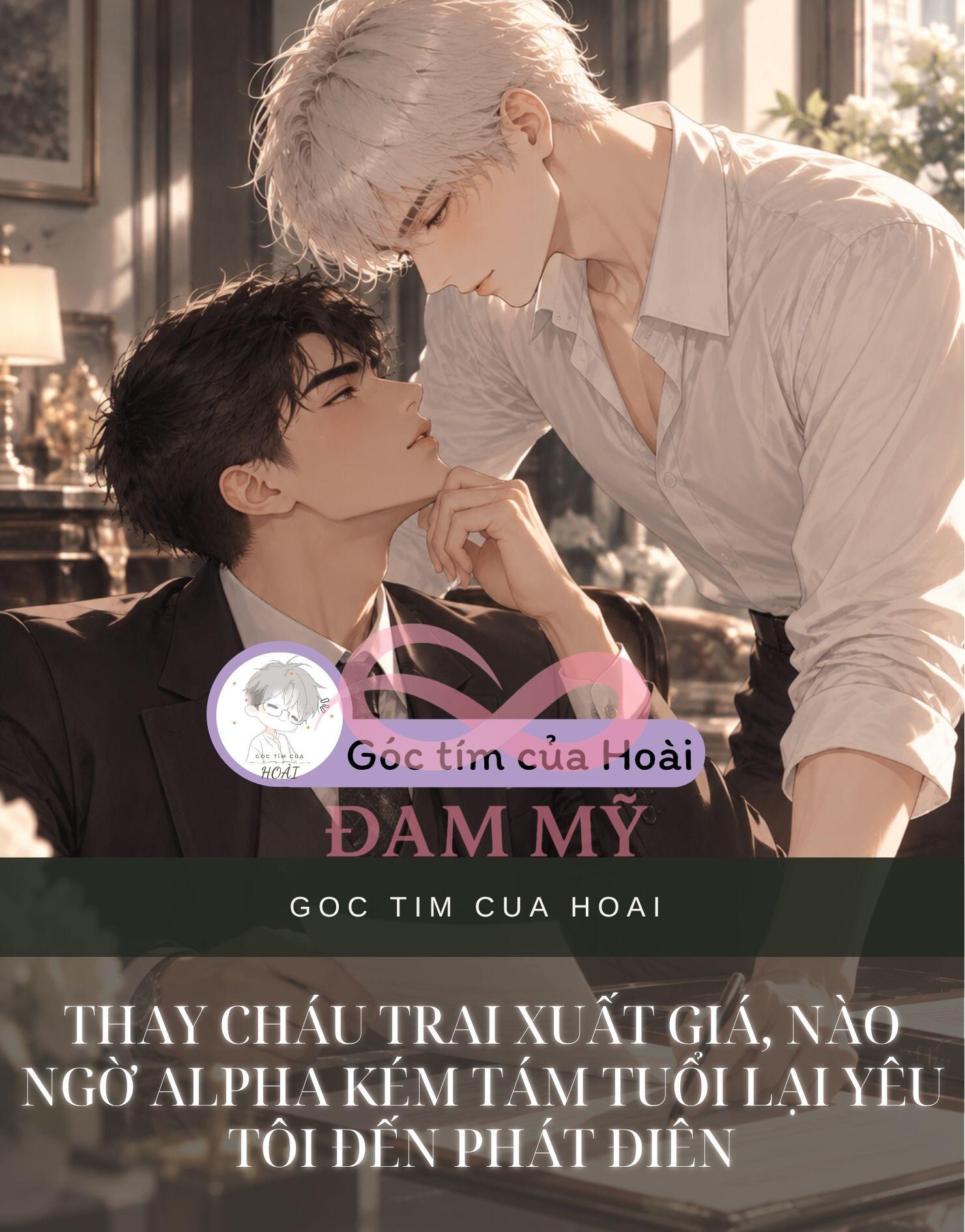THAY CHÁU TRAI XUẤT GIÁ, NÀO NGỜ ALPHA KÉM TÁM TUỔI LẠI YÊU TÔI ĐẾN PHÁT ĐIÊN