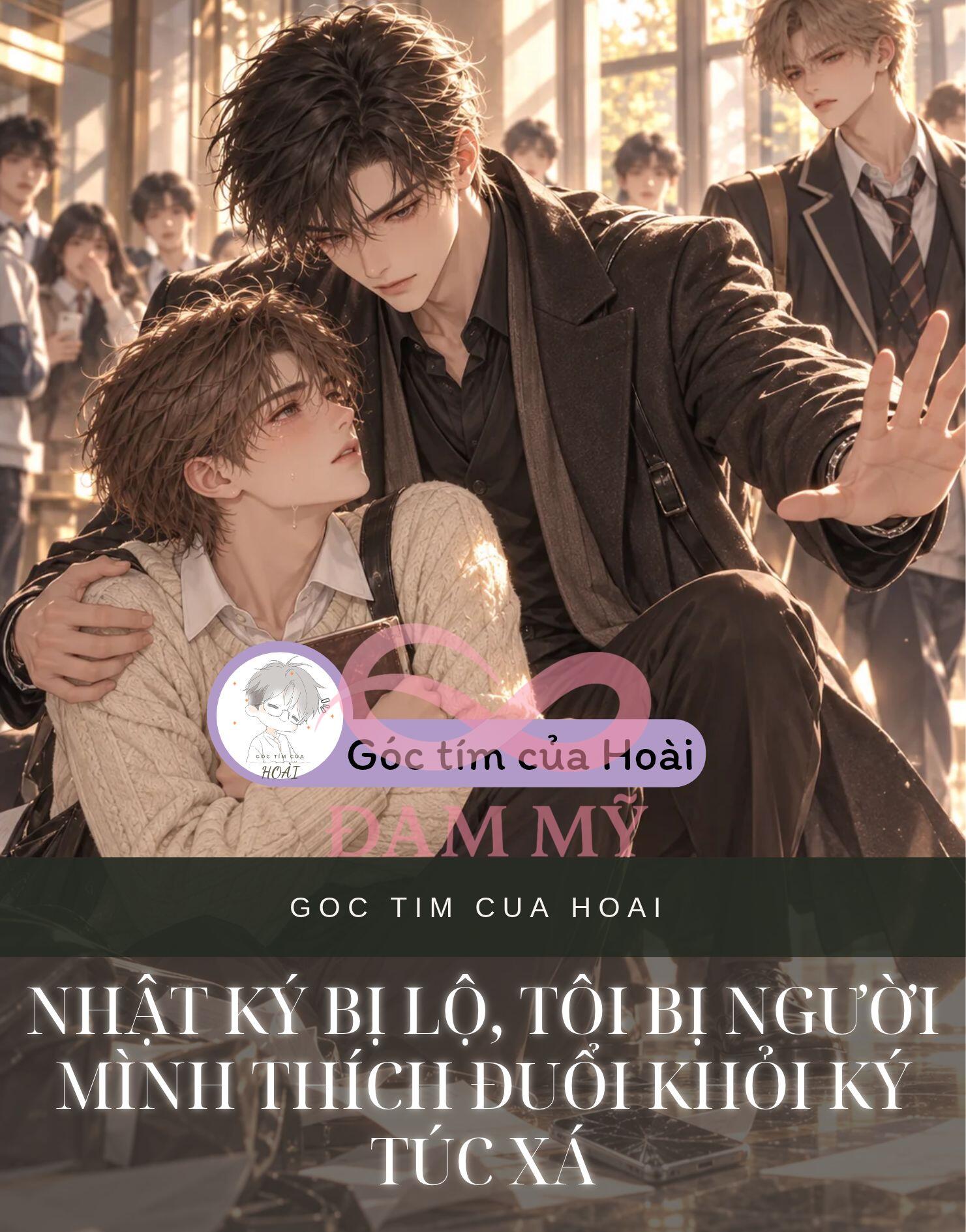 NHẬT KÝ BỊ LỘ, TÔI BỊ NGƯỜI MÌNH THÍCH ĐUỔI KHỎI KÝ TÚC XÁ
