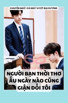 NGƯỜI BẠN THỜI THƠ ẤU NGÀY NÀO CŨNG GIẬN HỜN TÔI