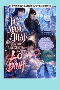 TA MANG THAI CON CỦA KẺ XEM TA LÀ LÔ ĐỈNH