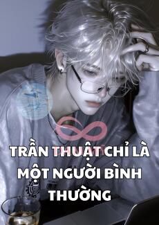 Trần Thuật Chỉ Là Một Người Bình Thường