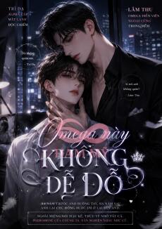 OMEGA NÀY KHÔNG DỄ DỖ
