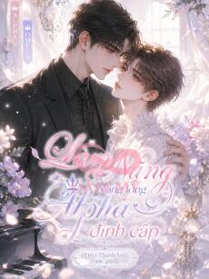 Làm Nũng Trong Lòng Alpha Đỉnh Cấp