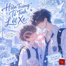 Hiện Trường Tỏ Tình Lật Xe