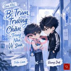 Sau Khi Bị Trùm Trường Chặn Trong Nhà Vệ Sinh