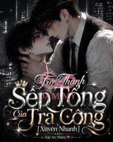 Trở Thành Sếp Tổng Của Tra Công [Xuyên Nhanh]