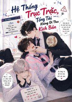 Hệ Thống Trục Trặc, Tổng Tài Không Đi Theo Kịch Bản