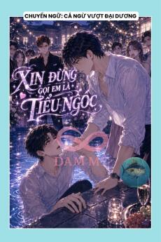XIN ĐỪNG GỌI EM LÀ TIỂU NGỐC