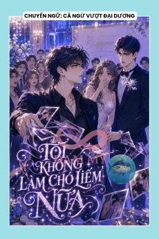 TÔI KHÔNG LÀM CHÓ LIẾM NỮA