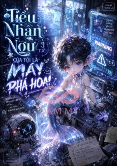 Tiểu Nhân Ngư 3 Tuổi Của Tôi Là "Máy Phá Hoại"