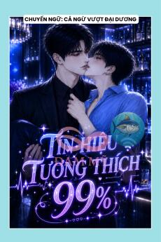 TÍN HIỆU TƯƠNG THÍCH 99%