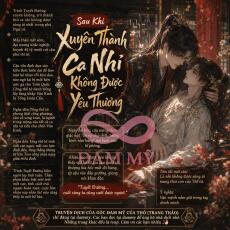 Sau Khi Xuyên Thành Ca Nhi Không Được Yêu Thương