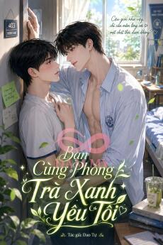 Bạn Cùng Phòng Trà Xanh Thầm Yêu Tôi