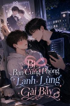 Bị Bạn Cùng Phòng Lạnh Lùng Gài Bẫy