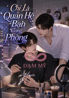 Chỉ Là Quan Hệ Bạn Cùng Phòng