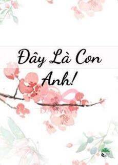 Đây Là Con Anh!
