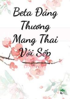 Beta Đáng Thương Mang Thai Với Sếp