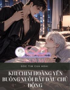 KHI CHIM HOÀNG YẾN BUÔNG XUÔI BẮT ĐẦU CHỦ ĐỘNG
