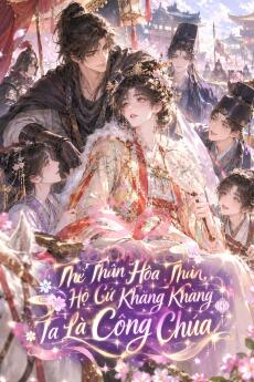 Thế Thân Hòa Thân, Họ Cứ Khăng Khăng Ta Là Công Chúa