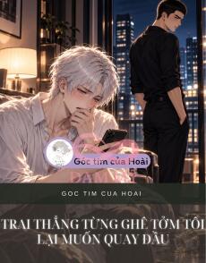 TRAI THẲNG TỪNG GHÊ TỞM TÔI LẠI MUỐN QUAY ĐẦU