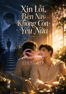 Xin Lỗi, Bên Này Không Còn Yêu Nữa