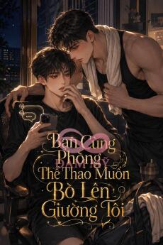 Bạn Cùng Phòng Thể Thao Muốn Bò Lên Giường Tôi