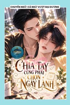 CHIA TAY CŨNG PHẢI CHỌN NGÀY LÀNH